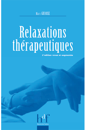 RELAXATIONS THERAPEUTIQUES. 2e édition revue et augmentée