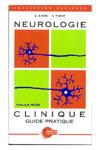 NEUROLOGIE CLINIQUE, GUIDE PRATIQUE