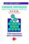 CHIMIE PHYSIQUE, 120 EXERCICES AVEC SOLUTIONS