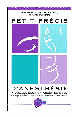 PETIT PRECIS D\'ANESTHESIE A L\'USAGE DES NON ANESTHESISTES