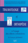TRAUMATOLOGIE ET ORTHOPEDIE A L'USAGE DES ELEVES INFIRMIERES