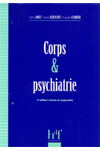 CORPS ET PSYCHIATRIE. 2è édition revue et corrigée