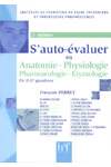 S\'AUTO-EVALUER EN 1137 QUESTIONS. ANATOMIE-PHYSIOLOGIE. PHARMACOLOGIE-ETYMOLOGIE