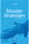 RELAXATIONS THERAPEUTIQUES. 2e édition revue et augmentée