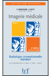 IMAGERIE MEDICALE. TOME 1, RADIOLOGIE CONVENTIONNELLE STANDARD 3e édition revue et corrigée